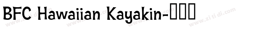 BFC Hawaiian Kayakin字体转换 BFC Hawaiian Kayakin字体转换